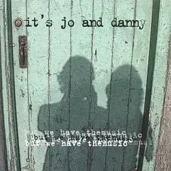 It’s Jo And Danny But We Have The Music CD usato