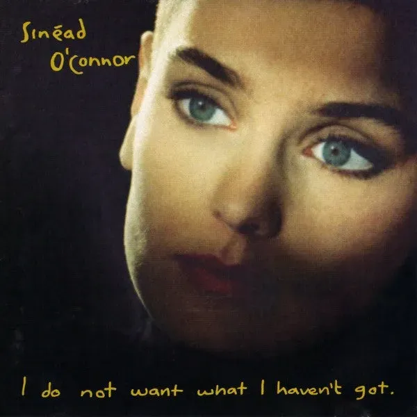 Sinéad O'Connor I Do Not Want What I Haven't Got CD album