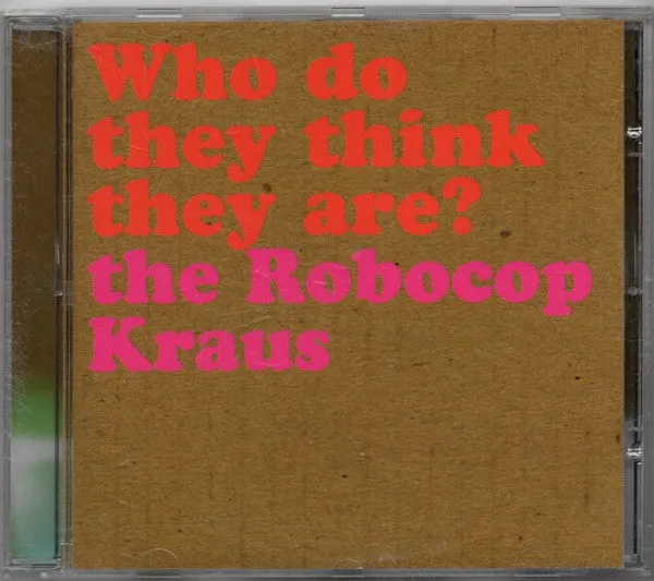 Robocop Kraus Who Do They Think They Are CD EP usato
