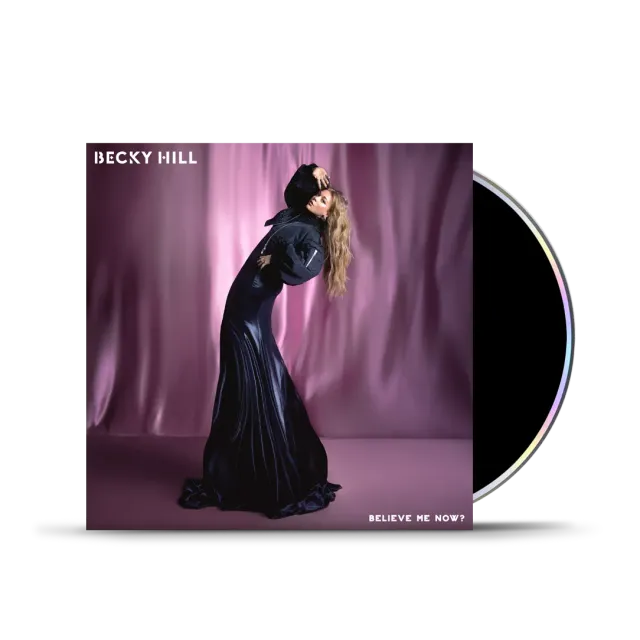 Becky Hill Believe Me Now? CD sleeve edizione limitata