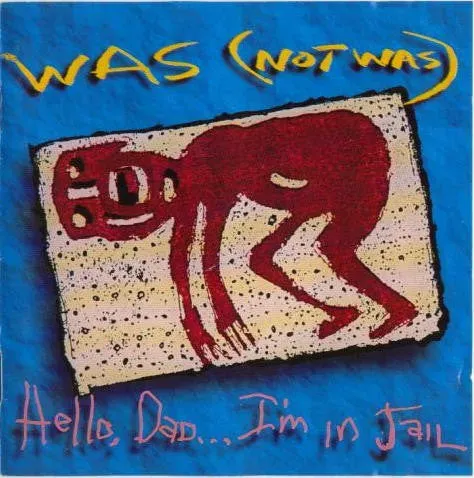 Was Not Was Hello Dad I'm In Jail CD compilation funk