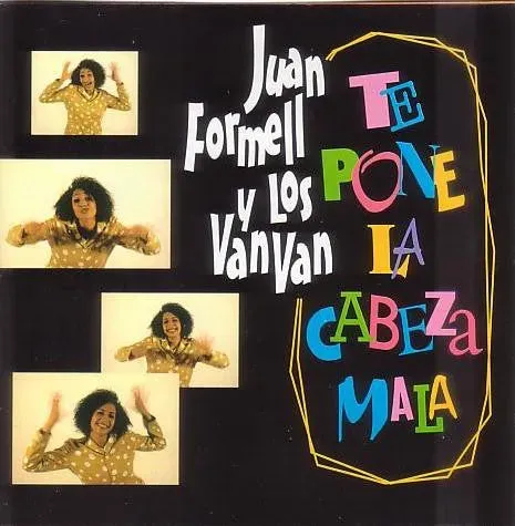 Juan Formell y Los Van Van Te Pone La Cabeza Mala CD rimasterizzato