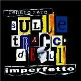 Renato Zero Sulle Tracce Dell'Imperfetto CD album usato VG+